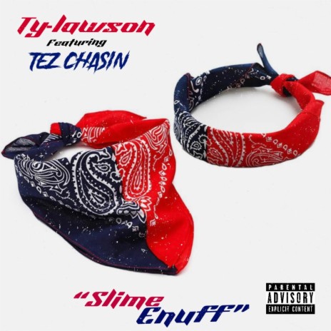 Slime Enuff ft. Tez Chasin | Boomplay Music