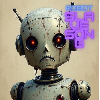 Robot Slave Song