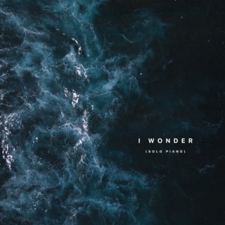 I Wonder (Solo Piano)