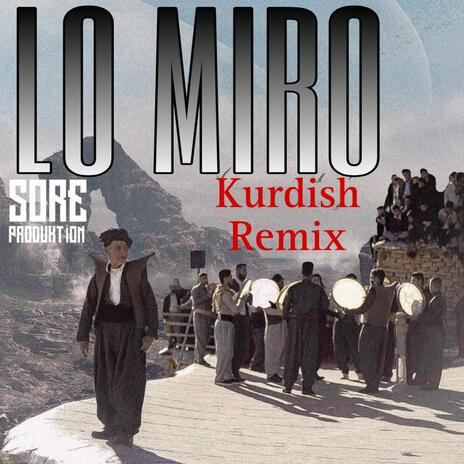 Kurdish _ Lo Mıro _ | Boomplay Music