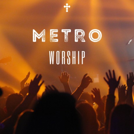 I Surrender ft. Metro Worship | Boomplay Music