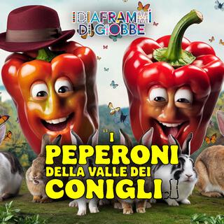 I PEPERONI DELLA VALLE DEI CONIGLI lyrics | Boomplay Music