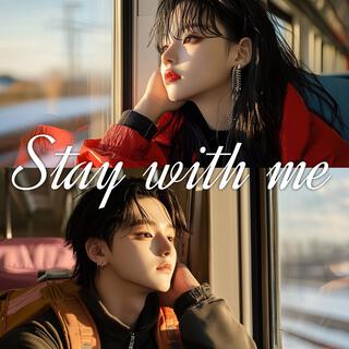 Stay with me