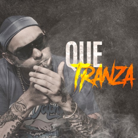 Que Tranza | Boomplay Music