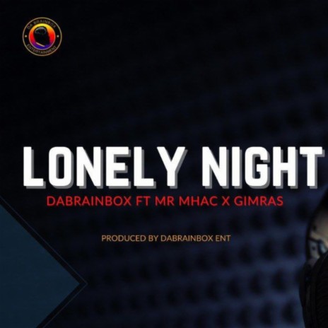 Lonely Night ft. Mr Mhac & Gimras | Boomplay Music