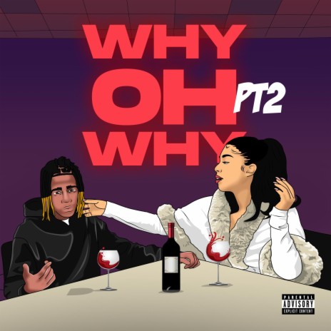 WHY OH WHY Pt. 2 | Boomplay Music