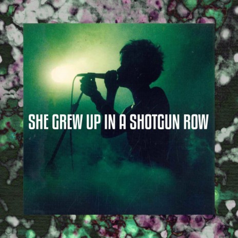 She Grew Up In A Shotgun Row