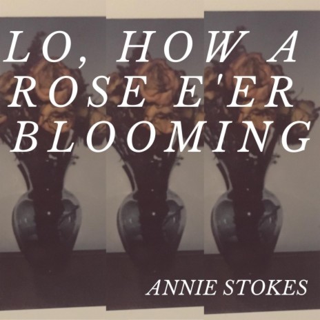 Lo, How a Rose E'er Blooming | Boomplay Music