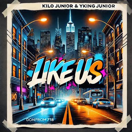 Like Us ft. Kilo Junior & YKingJunior | Boomplay Music