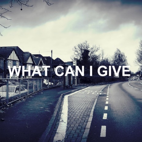 What can i give You