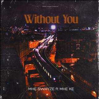 Without you