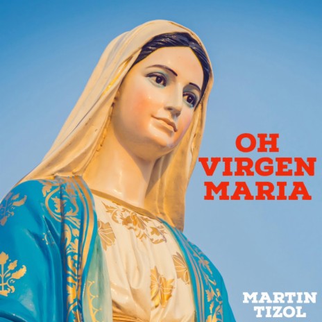 Oh Virgen Maria | Boomplay Music