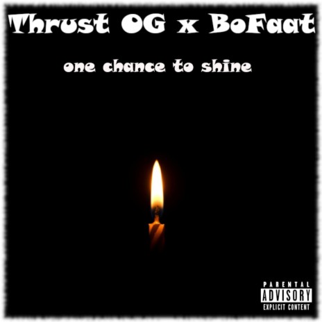 One Chance To Shine ft. Thrust OG | Boomplay Music