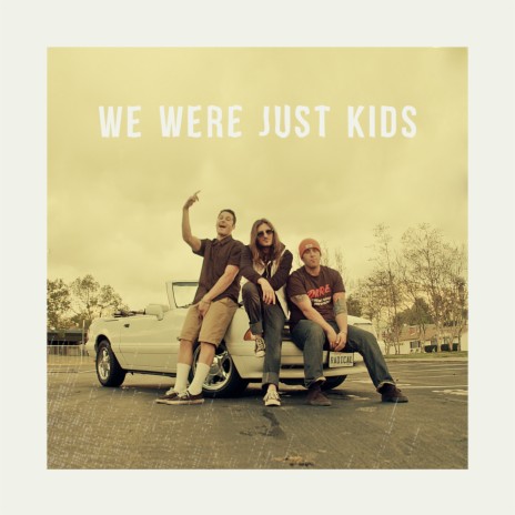 We Were Just Kids | Boomplay Music