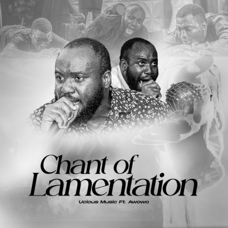 Chant of Lamentation ft. Awowo | Boomplay Music