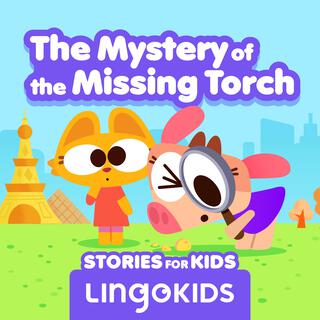 Stories for Kids Mini-Series: The Mystery of the Missing Torch