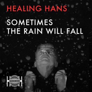 Sometimes the rain will fall lyrics | Boomplay Music