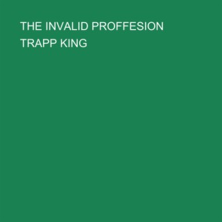 THE INVALID PROFFESION