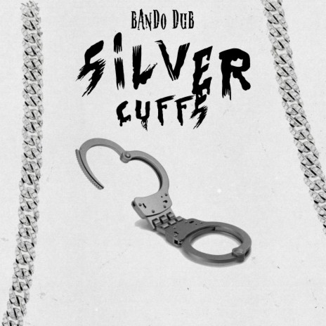 Silver Cuffs | Boomplay Music