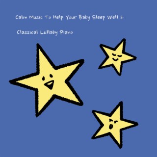 Calm Music To Help Your Baby Sleep Well 2