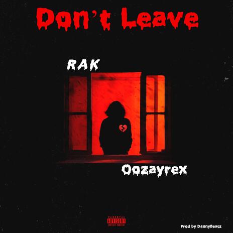 Don't Leave | Boomplay Music