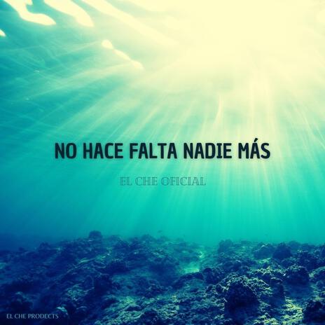 No Hace Falta Nadie Más | Boomplay Music