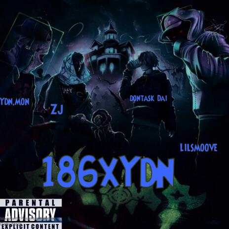 186xYDN ft. Lilsmoove, Zj & dontask Dai | Boomplay Music