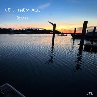 Let Them All Down lyrics | Boomplay Music