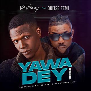 Yawa Dey (Oritse Femi Remix)