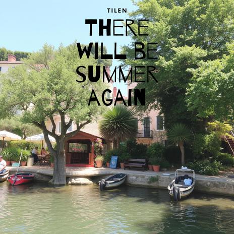 There Will Be Summer Again | Boomplay Music