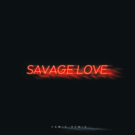 Savage Love | Boomplay Music