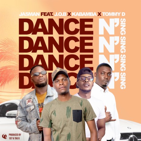 Dance N' Sing ft. J.O.B, Kabamba & Tommy Dee | Boomplay Music