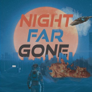 Night Far Gone