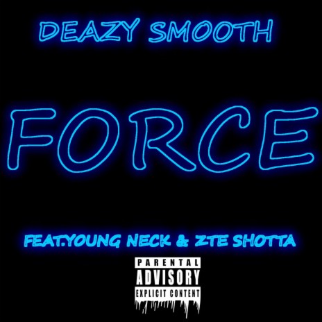 Force ft. ZTE Shotta & Young Neck | Boomplay Music