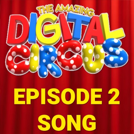 The Amazing Digital Circus EPISODE 2 Song (Can't Escape The Circus) | Boomplay Music