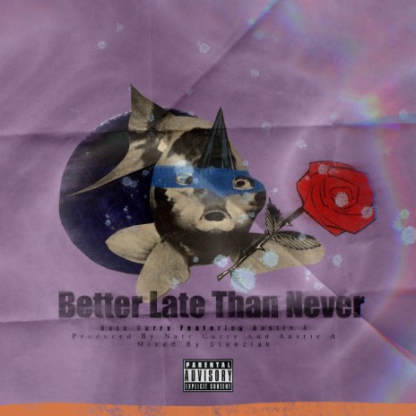 Better Late Than Never ft. Austie A | Boomplay Music