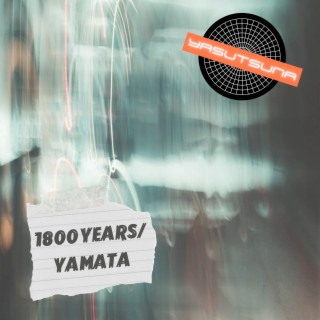 1800 Years / Yamata