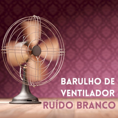 Barulho de Ventilador para Dormir | Boomplay Music