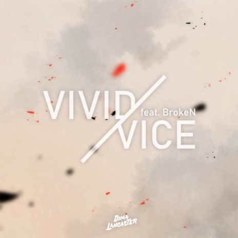 VIVID VICE ft. BrokeN | Boomplay Music