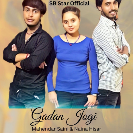 Gadan Jogi ft. Mahendar Saini & Naina Hisar | Boomplay Music