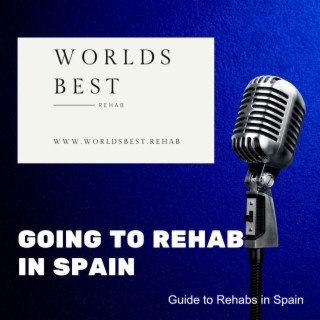 Rehab in Spain *Know Before You Go to Rehab in Spain