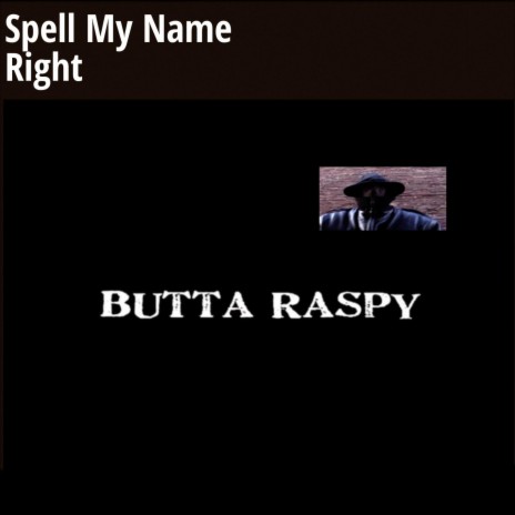 Spell My Name Right | Boomplay Music