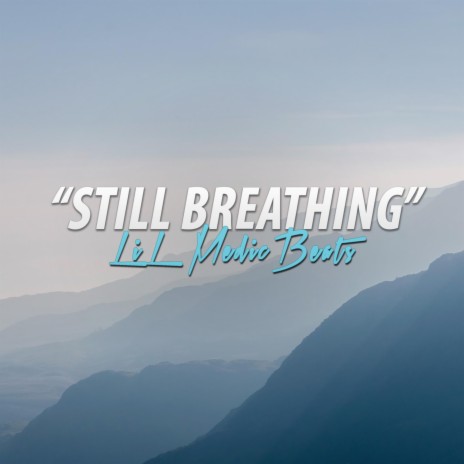 Still Breathing | Boomplay Music