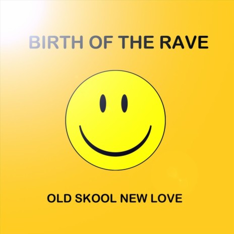 Birth of the Rave | Boomplay Music