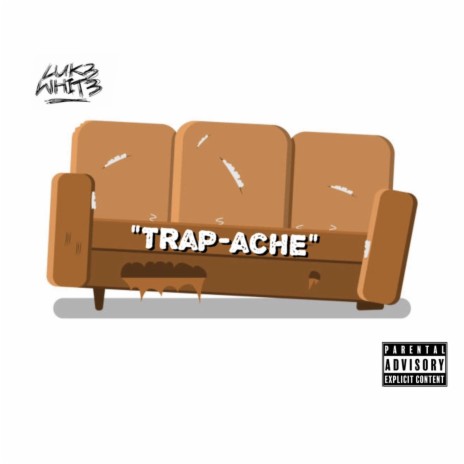 TRAP-ACHE | Boomplay Music