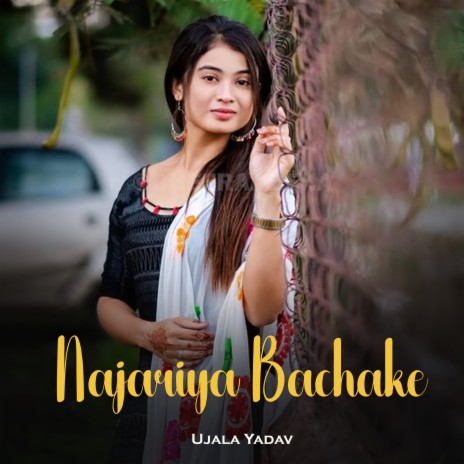 Najariya Bachake | Boomplay Music