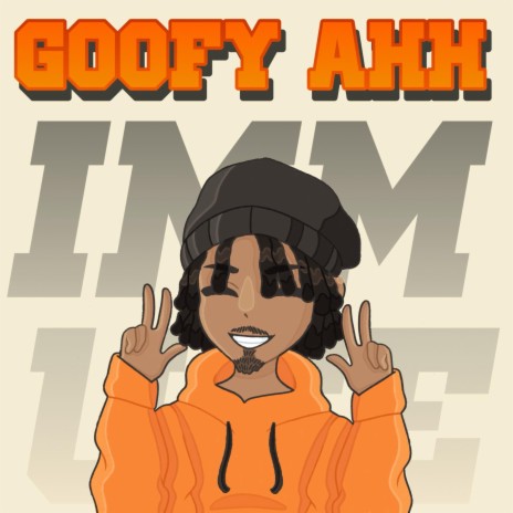 Goofy Ahh | Boomplay Music