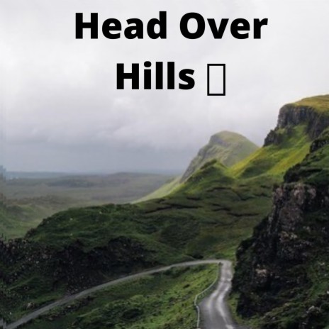 Head Over Hills | Boomplay Music