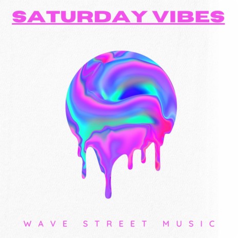 Saturday Vibes | Boomplay Music