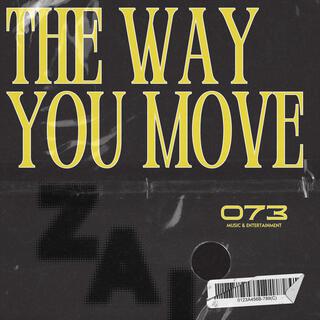 THE WAY YOU MOVE